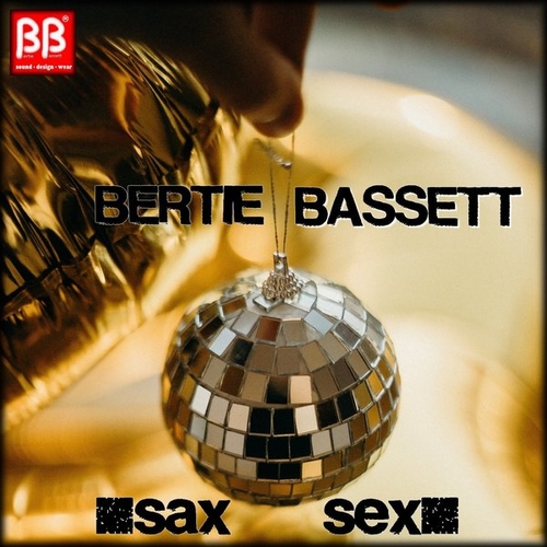 Bertie Bassett - Sax Sex [BBS130]